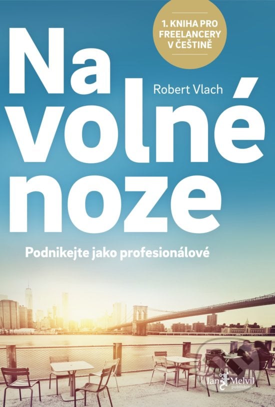 Na volné noze - Robert Vlach, Jan Melvil publishing, 2017