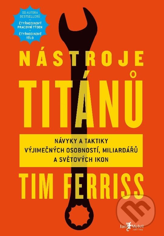 Nástroje Titánů - Timothy Ferriss, Jan Melvil publishing, 2017