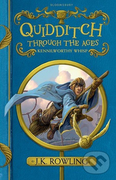 Kniha: Quidditch Through the Ages (J.K. Rowling). Bloomsbury, 2017 Kniha: Quidditch Through the Ages (J.K. Rowling). Bloomsbury, 2017