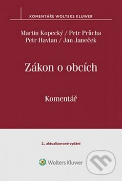 Kniha: Zákon o obcích (č. 128 - 2000 Sb.) (Martin Kopecký, Petr Průcha, Petr Havlan a Jan Janeček). Wolters Kluwer ČR, 2016 Kniha: Zákon o obcích (č. 128 - 2000 Sb.) (Martin Kopecký, Petr Průcha, Petr Havlan a Jan Janeček). Wolters Kluwer ČR, 2016