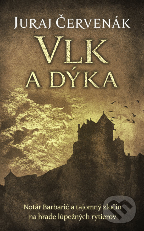 Kniha: Vlk a dýka (Juraj Červenák). Slovart, 2017 Kniha: Vlk a dýka (Juraj Červenák). Slovart, 2017
