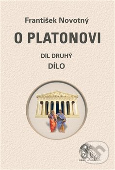 Kniha: O Platonovi (František Novotný). Nová Akropolis, 2014 Kniha: O Platonovi (František Novotný). Nová Akropolis, 2014