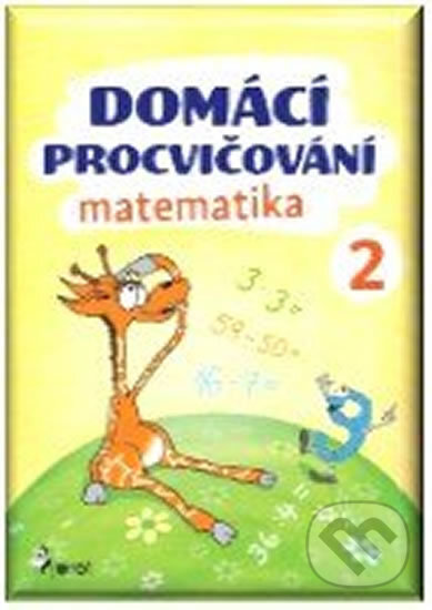 Kniha: Domácí procvičování - Matematika 2. ročník (Petr Šulc). Pierot, 2017 Kniha: Domácí procvičování - Matematika 2. ročník (Petr Šulc). Pierot, 2017