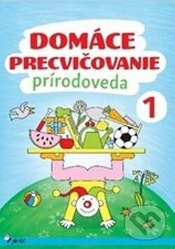 Kniha: Domáce precvičovanie: Prírodoveda 1 (Iva Nováková). Pierot, 2017 Kniha: Domáce precvičovanie: Prírodoveda 1 (Iva Nováková). Pierot, 2017
