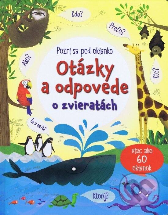 Kniha: Otázky a odpovede o zvieratách (Svojtka&Co.). Svojtka&Co., 2017 Kniha: Otázky a odpovede o zvieratách (Svojtka&Co.). Svojtka&Co., 2017