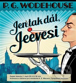 Audiokniha: Jen tak dál, Jeevesi (P.G. Wodehouse). Tympanum, 2017 Audiokniha: Jen tak dál, Jeevesi (P.G. Wodehouse). Tympanum, 2017