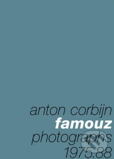 Kniha: Famouz (Anton Corbijn). Schirmer-Mosel, 2005 Kniha: Famouz (Anton Corbijn). Schirmer-Mosel, 2005