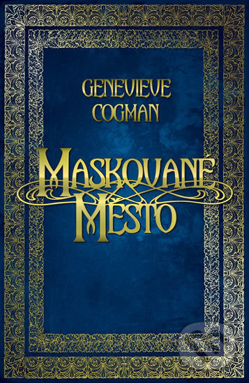 Kniha: Maskované město (Genevieve Cogman). Edice knihy Omega, 2017 Kniha: Maskované město (Genevieve Cogman). Edice knihy Omega, 2017