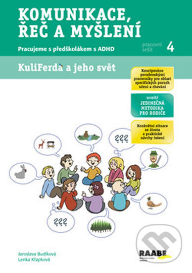 Kniha: Komunikace, řeč a myšlení - Pracovní sešit 4 (Jaroslava Budíková a Lenka Křapková). Raabe, 2014 Kniha: Komunikace, řeč a myšlení - Pracovní sešit 4 (Jaroslava Budíková a Lenka Křapková). Raabe, 2014