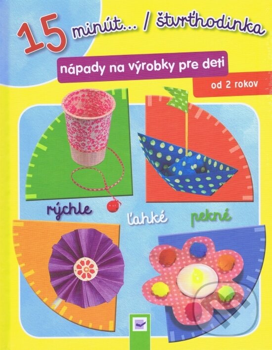 Kniha: 15 minút .../štvrthodinka (Svojtka&Co.). Svojtka&Co., 2017 Kniha: 15 minút .../štvrthodinka (Svojtka&Co.). Svojtka&Co., 2017