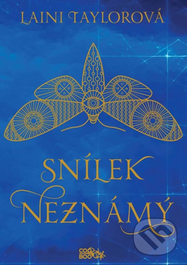 Kniha: Snílek Neznámý (Laini Taylor). CooBoo CZ, 2018 Kniha: Snílek Neznámý (Laini Taylor). CooBoo CZ, 2018