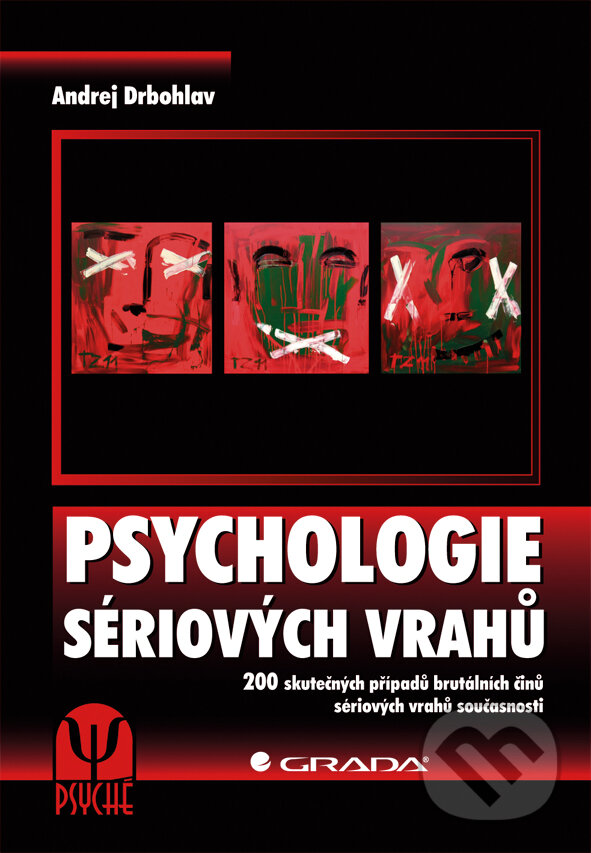 E-kniha: Psychologie sériových vrahů (Andrej Drbohlav). Grada, 2013 E-kniha: Psychologie sériových vrahů (Andrej Drbohlav). Grada, 2013