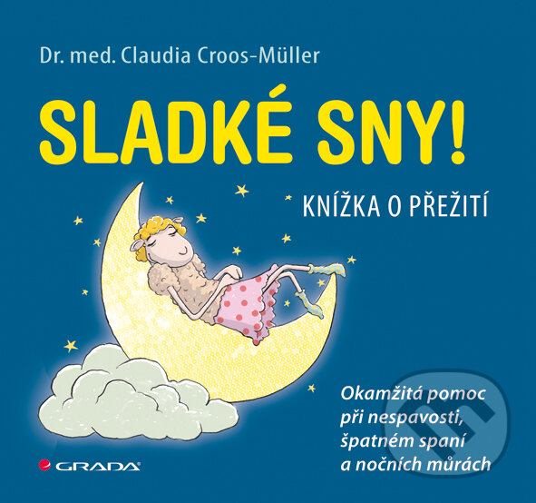 E-kniha: Sladké sny! (Claudia Croos–Müller). Grada, 2014 E-kniha: Sladké sny! (Claudia Croos–Müller). Grada, 2014