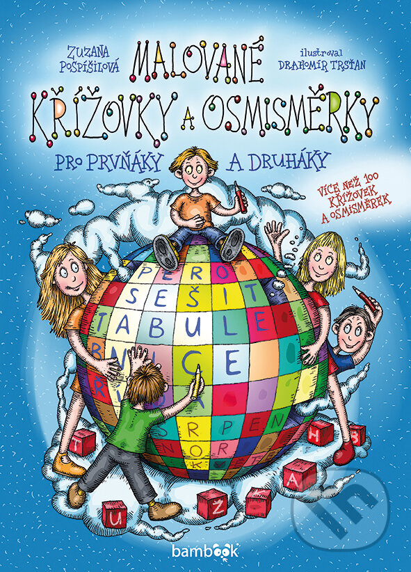 E-kniha: Malované křížovky a osmisměrky pro prvňáky a druháky (Zuzana Pospíšilová a Drahomir Trsťan). Grada, 2016 E-kniha: Malované křížovky a osmisměrky pro prvňáky a druháky (Zuzana Pospíšilová a Drahomir Trsťan). Grada, 2016