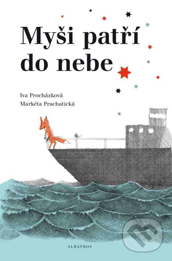 Kniha: Myši patří do nebe (Iva Procházková). Albatros CZ, 2017 Kniha: Myši patří do nebe (Iva Procházková). Albatros CZ, 2017