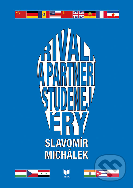 Kniha: Rivali a partneri studenej éry (Slavomír Michálek). VEDA, 2017 Kniha: Rivali a partneri studenej éry (Slavomír Michálek). VEDA, 2017