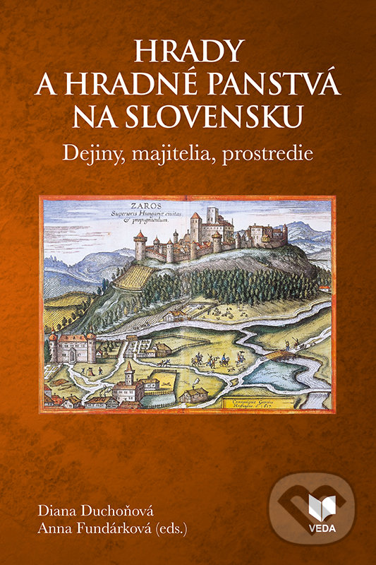 Kniha: Hrady a hradné panstvá na Slovensku (Anna Fundarková a Diana Duchoňová). VEDA, Historický ústav SAV, 2017 Kniha: Hrady a hradné panstvá na Slovensku (Anna Fundarková a Diana Duchoňová). VEDA, Historický ústav SAV, 2017
