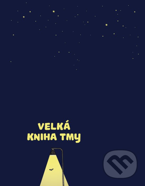 Kniha: Velká kniha tmy (Helena Haraštová). Albatros CZ, 2017 Kniha: Velká kniha tmy (Helena Haraštová). Albatros CZ, 2017
