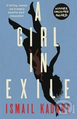 Kniha: A Girl in Exile (Ismail Kadare). Vintage, 2017 Kniha: A Girl in Exile (Ismail Kadare). Vintage, 2017