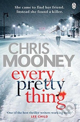 Kniha: Every Pretty Thing (Chris Mooney). Penguin Books, 2017 Kniha: Every Pretty Thing (Chris Mooney). Penguin Books, 2017