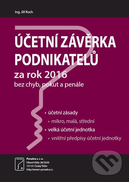 Kniha: Účetní závěrka za rok 2016 (Jiří Koch). Poradce s.r.o., 2017 Kniha: Účetní závěrka za rok 2016 (Jiří Koch). Poradce s.r.o., 2017