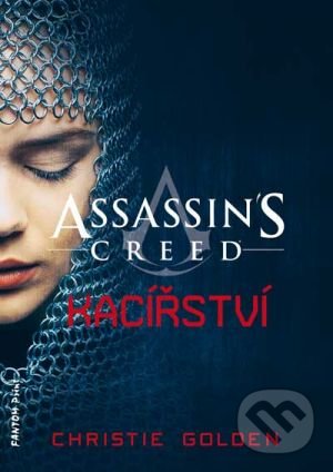 Kniha: Assassin's Creed (9): Kacířství (Christie Golden). FANTOM Print, 2017 Kniha: Assassin's Creed (9): Kacířství (Christie Golden). FANTOM Print, 2017