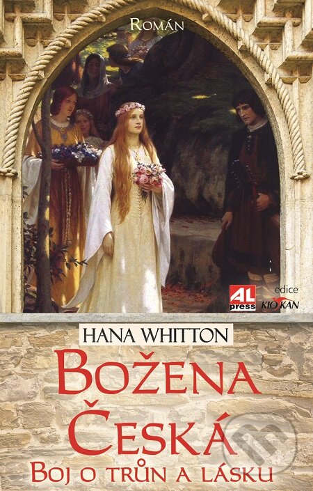 E-kniha: Božena česká - boj o trůn a lásku (Hana Whitton). Alpress, 2016 E-kniha: Božena česká - boj o trůn a lásku (Hana Whitton). Alpress, 2016