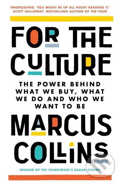 Kniha: For the Culture (Marcus Collins). Pan Macmillan, 2024 Kniha: For the Culture (Marcus Collins). Pan Macmillan, 2024
