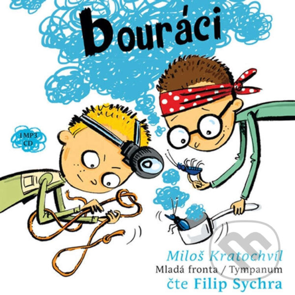 Audiokniha: Bouráci (Miloš Kratochvíl). Mladá fronta, 2015 Audiokniha: Bouráci (Miloš Kratochvíl). Mladá fronta, 2015