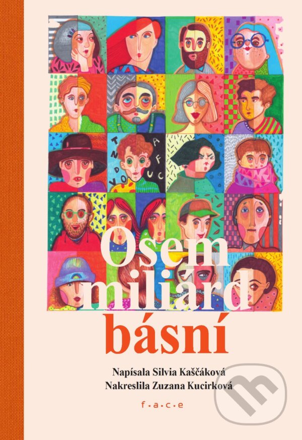 Kniha: Osem miliárd básní (Silvia Kaščáková). OZ FACE, 2024 Kniha: Osem miliárd básní (Silvia Kaščáková). OZ FACE, 2024