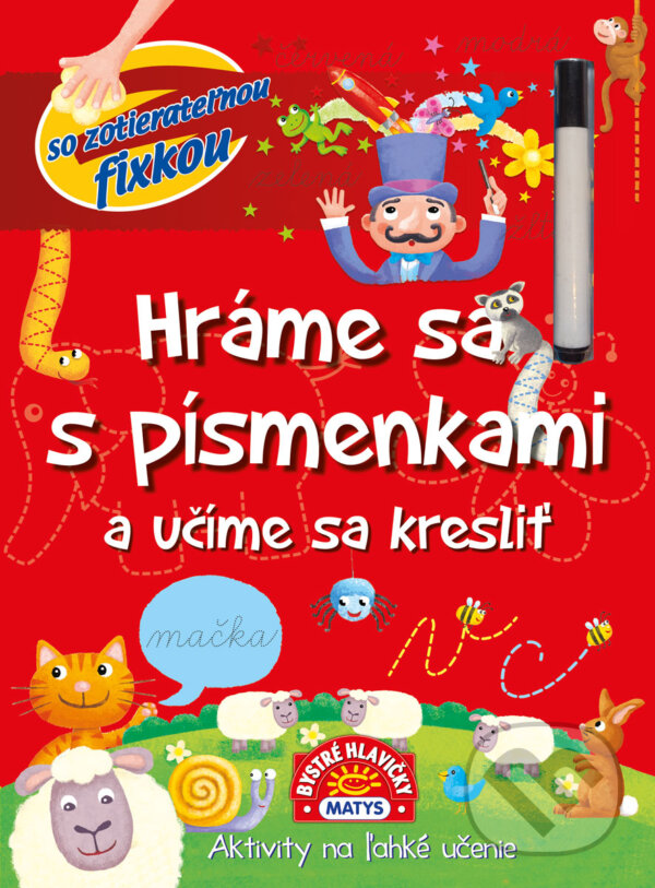 Kniha: Hráme sa s písmenkami a učíme sa kresliť (Matys). Matys, 2024 Kniha: Hráme sa s písmenkami a učíme sa kresliť (Matys). Matys, 2024