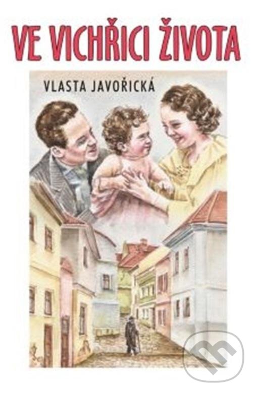 Kniha: Ve vichřici života (Vlasta Javořická). Akcent, 2024 Kniha: Ve vichřici života (Vlasta Javořická). Akcent, 2024