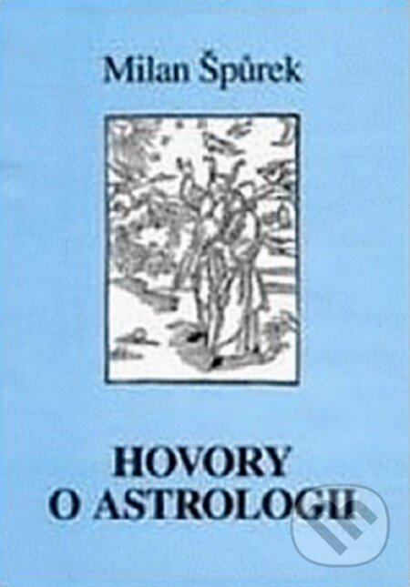 Kniha: Hovory o astrologii (Milan Špůrek). Vodnář, 1995 Kniha: Hovory o astrologii (Milan Špůrek). Vodnář, 1995