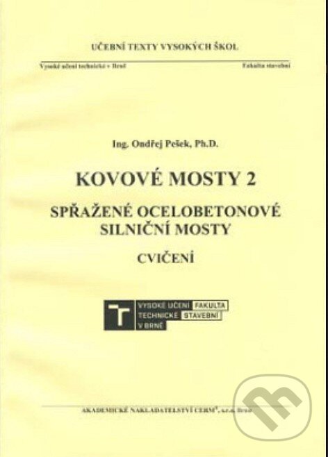 Kniha: Kovové mosty 2 (Ondřej Pešek). Akademické nakladatelství CERM, 2024 Kniha: Kovové mosty 2 (Ondřej Pešek). Akademické nakladatelství CERM, 2024