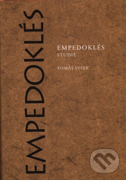 Kniha: Empedoklés / Studie (Tomáš Vítek). Herrmann & synové, 2001 Kniha: Empedoklés / Studie (Tomáš Vítek). Herrmann & synové, 2001