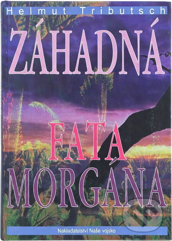 Kniha: Záhadná fata morgána (Helmut Tributsch). Kniha: Záhadná fata morgána (Helmut Tributsch).