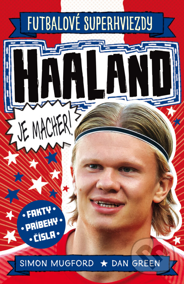 Kniha: Haaland je macher! (Dan Green a Simon Mugford). Slovart, 2024 Kniha: Haaland je macher! (Dan Green a Simon Mugford). Slovart, 2024