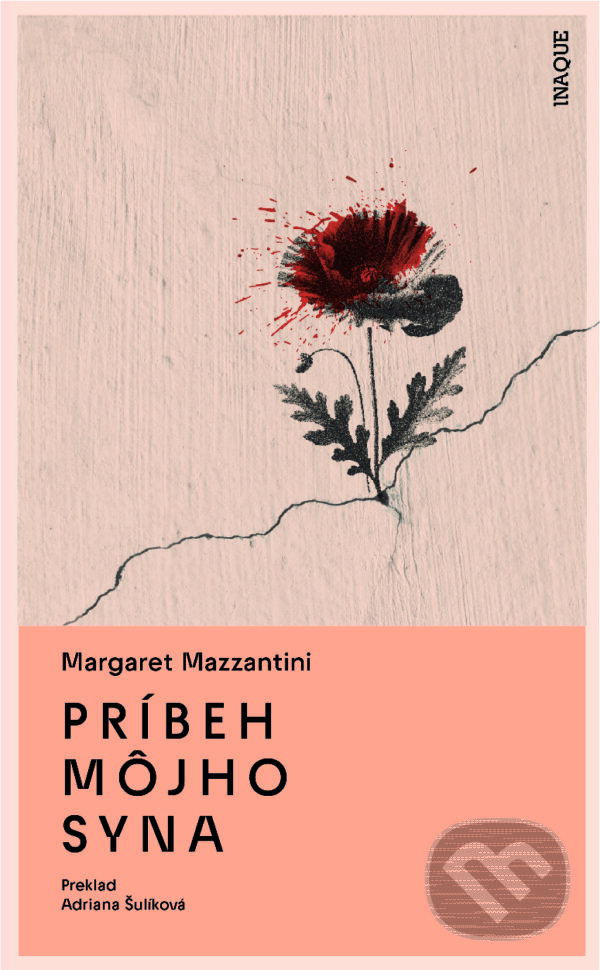 Kniha: Príbeh môjho syna (Margaret Mazzantini). Inaque, 2024 Kniha: Príbeh môjho syna (Margaret Mazzantini). Inaque, 2024