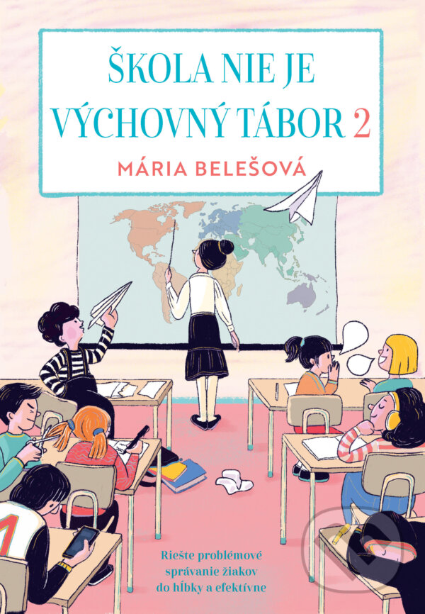 E-kniha: Škola nie je výchovný tábor 2. (Mária Belešová). Grada, 2024 E-kniha: Škola nie je výchovný tábor 2. (Mária Belešová). Grada, 2024