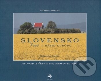 Kniha: Slovensko - Verš v básni Európa (Ladislav Struhár). Media Svatava, 2005 Kniha: Slovensko - Verš v básni Európa (Ladislav Struhár). Media Svatava, 2005