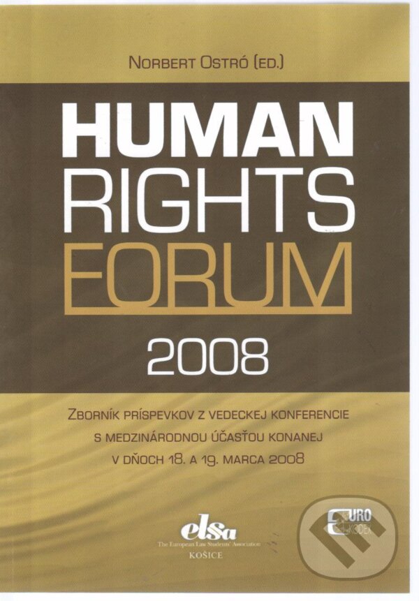 Kniha: Human rights forum 2008 (Eurokódex). Eurokódex, 2012 Kniha: Human rights forum 2008 (Eurokódex). Eurokódex, 2012