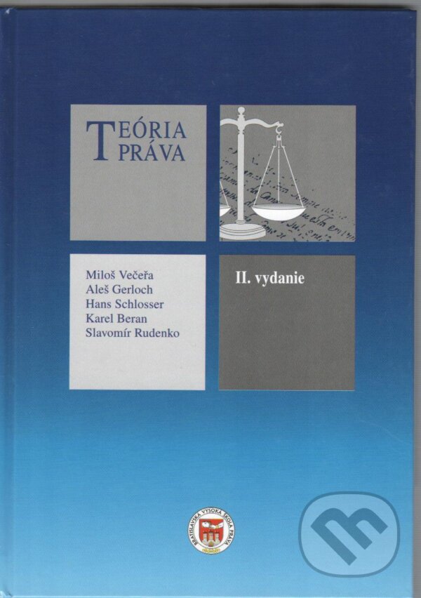 Kniha: Teória práva, 2.vyd. (Poradca podnikateľa). Poradca podnikateľa, 2008 Kniha: Teória práva, 2.vyd. (Poradca podnikateľa). Poradca podnikateľa, 2008