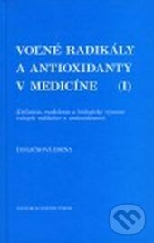 Kniha: Voľné radikály I. (Zdena Ďuračková). , 2009 Kniha: Voľné radikály I. (Zdena Ďuračková). , 2009