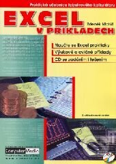 Kniha: Excel v příkladech + CD (Zdeněk Matúš). Computer Media, 2004 Kniha: Excel v příkladech + CD (Zdeněk Matúš). Computer Media, 2004