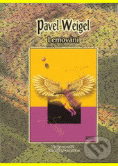 Kniha: Lemování (Pavel Weigel). Straky na vrbě, 2003 Kniha: Lemování (Pavel Weigel). Straky na vrbě, 2003