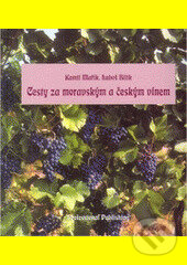 Kniha: Cesty za moravským a českým vínem (Kamil Mařík). Professional Publishing, 2005 Kniha: Cesty za moravským a českým vínem (Kamil Mařík). Professional Publishing, 2005