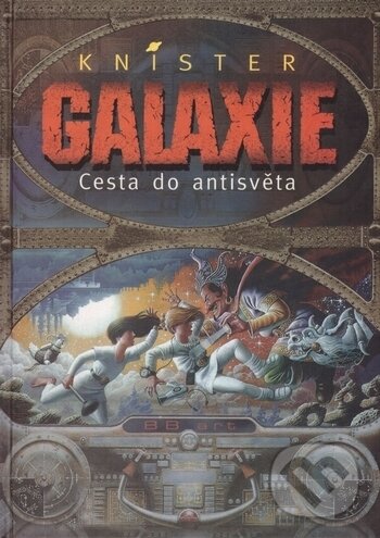 Kniha: Galaxie - Cesta do antisvěta (Ondřej Müller). BB/art, 1998 Kniha: Galaxie - Cesta do antisvěta (Ondřej Müller). BB/art, 1998