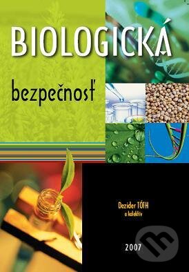 Kniha: Biologická bezpečnosť (Tóth Dezider a kolektiv). Slovenská poľnohospodárska univerzita v Nitre, 2007 Kniha: Biologická bezpečnosť (Tóth Dezider a kolektiv). Slovenská poľnohospodárska univerzita v Nitre, 2007