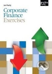 Kniha: Corporate Finance - Exercises (Jan Vlachý). Leges, 2015 Kniha: Corporate Finance - Exercises (Jan Vlachý). Leges, 2015