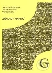 Kniha: Základy financí (Jaroslava Dittrichová, Jitka Ptatscheková a Vojtěch Jindra). Gaudeamus, 2010 Kniha: Základy financí (Jaroslava Dittrichová, Jitka Ptatscheková a Vojtěch Jindra). Gaudeamus, 2010